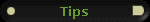 Tips